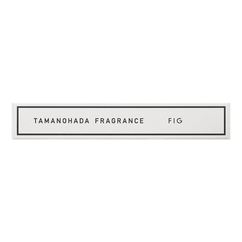 TAMANOHADA FRAGRANCE <br>  FIG